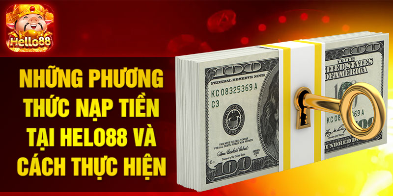 Những phương thức nạp tiền tại HELO88 và cách thực hiện