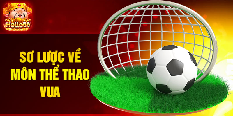 Sơ lược về môn thể thao vua