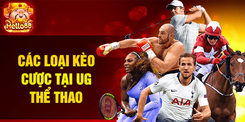 Các loại kèo cược tại UG thể thao