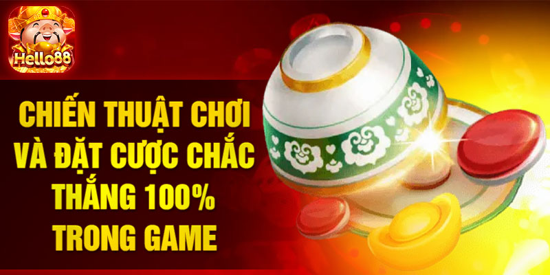 Chiến thuật chơi và đặt cược chắc thắng 100% trong game